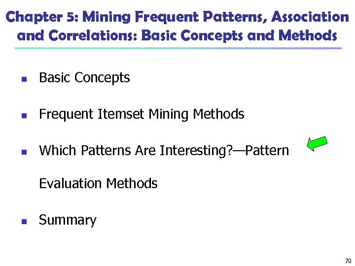 Chapter 5: Mining Frequent Patterns, Association and Correlations: Basic Concepts and Methods n Basic