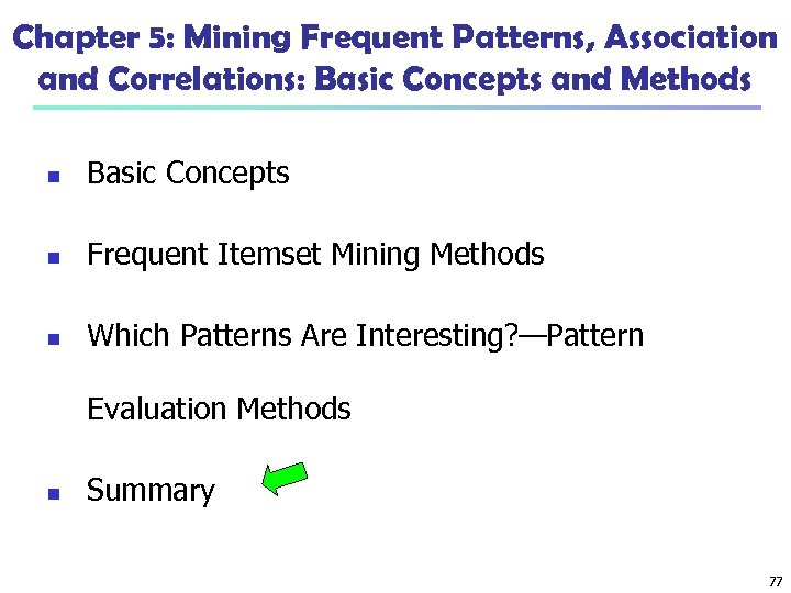 Chapter 5: Mining Frequent Patterns, Association and Correlations: Basic Concepts and Methods n Basic