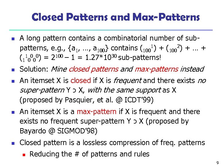 Closed Patterns and Max-Patterns n n n A long pattern contains a combinatorial number