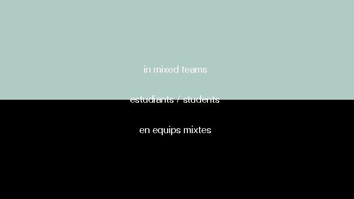 in mixed teams estudiants / students en equips mixtes 