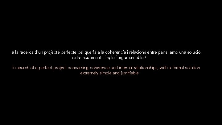 a la recerca d'un projecte perfecte pel que fa a la coherència i relacions