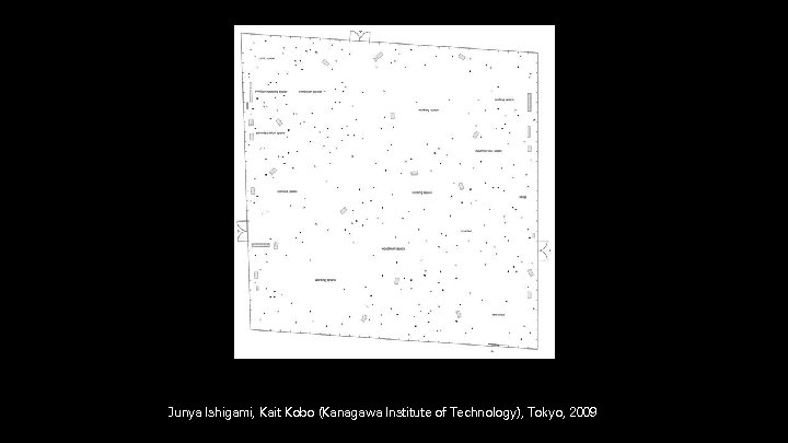 Junya Ishigami, Kait Kobo (Kanagawa Institute of Technology), Tokyo, 2009 