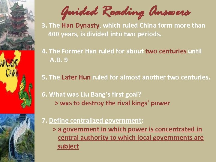 Guided Reading Answers 3. The Han Dynasty, which ruled China form more than 400