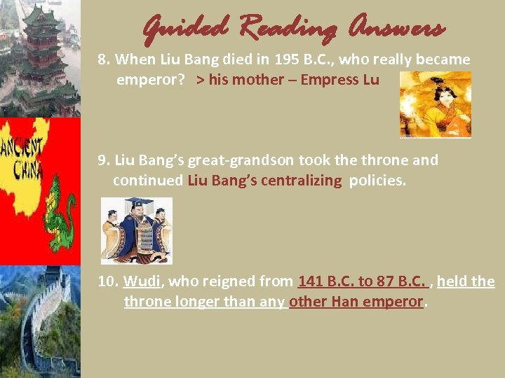 Guided Reading Answers 8. When Liu Bang died in 195 B. C. , who