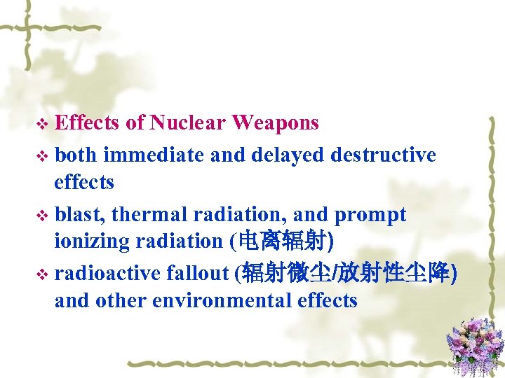 v Effects of Nuclear Weapons v both immediate and delayed destructive effects v blast,