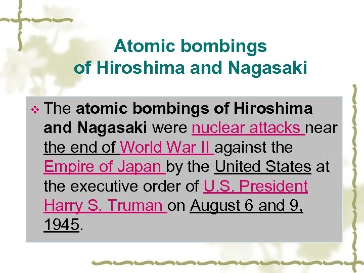 Atomic bombings of Hiroshima and Nagasaki v The atomic bombings of Hiroshima and Nagasaki