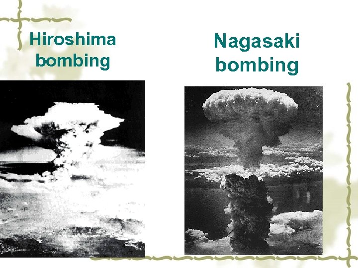 Hiroshima bombing Nagasaki bombing 