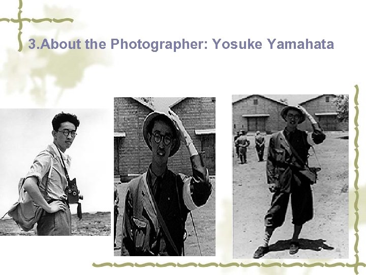 3. About the Photographer: Yosuke Yamahata 