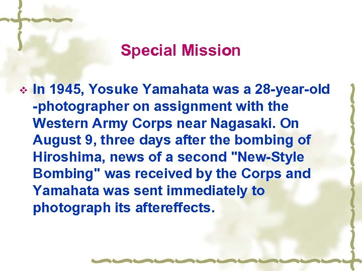 Special Mission v In 1945, Yosuke Yamahata was a 28 -year-old -photographer on assignment