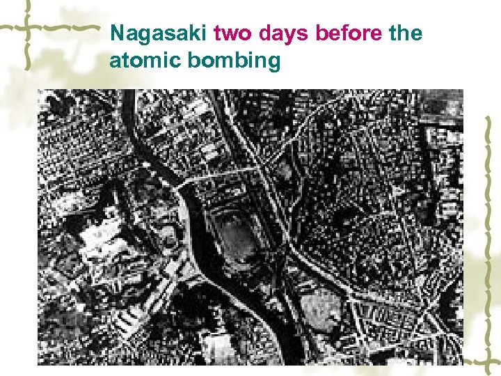 Nagasaki two days before the atomic bombing 