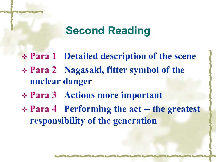 Second Reading v Para 1 Detailed description of the scene v Para 2 Nagasaki,