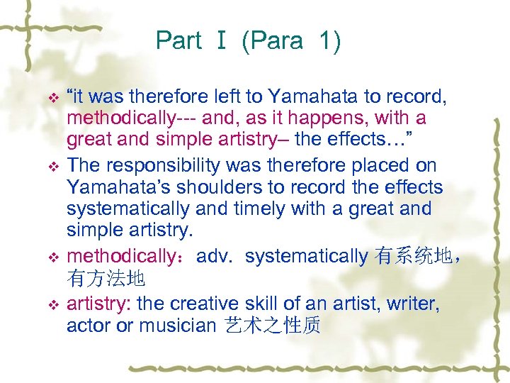 Part Ⅰ (Para 1) v v “it was therefore left to Yamahata to record,