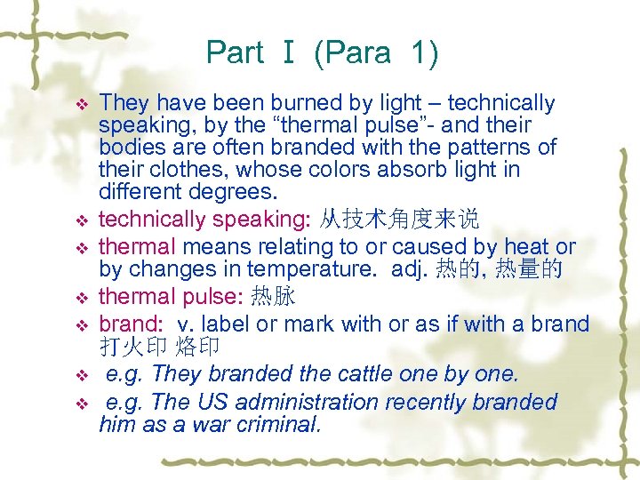 Part Ⅰ (Para 1) v v v v They have been burned by light