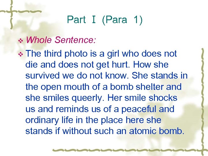 Part Ⅰ (Para 1) v Whole Sentence: v The third photo is a girl