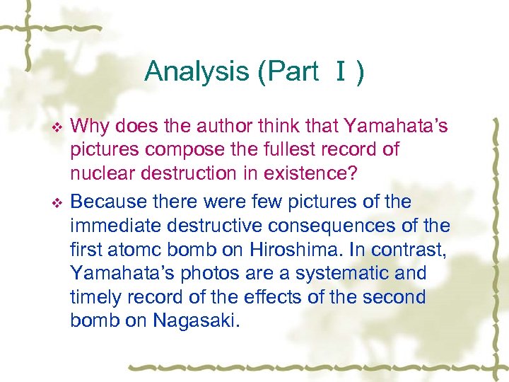 Analysis (Part Ⅰ) v v Why does the author think that Yamahata’s pictures compose