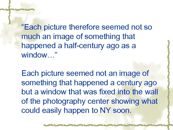 “Each picture therefore seemed not so much an image of something that happened a