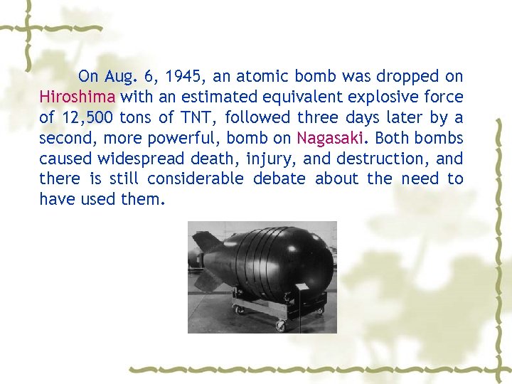 On Aug. 6, 1945, an atomic bomb was dropped on Hiroshima with an estimated