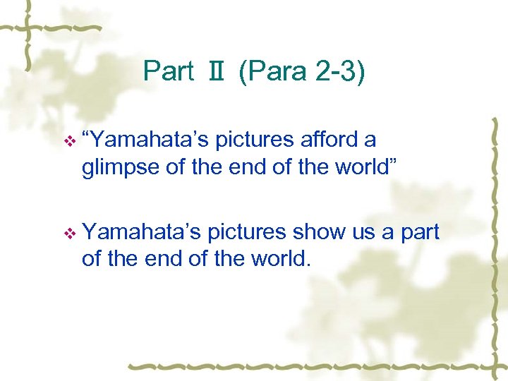 Part Ⅱ (Para 2 -3) v “Yamahata’s pictures afford a glimpse of the end