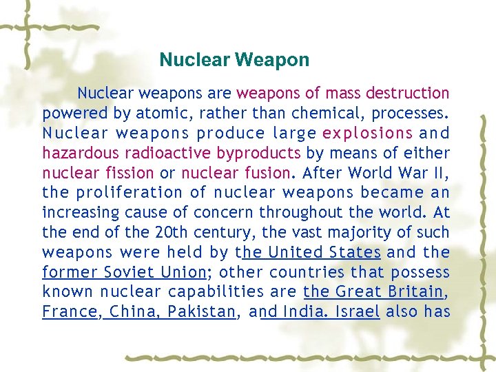 Nuclear Weapon Nuclear weapons are weapons of mass destruction powered by atomic, rather than