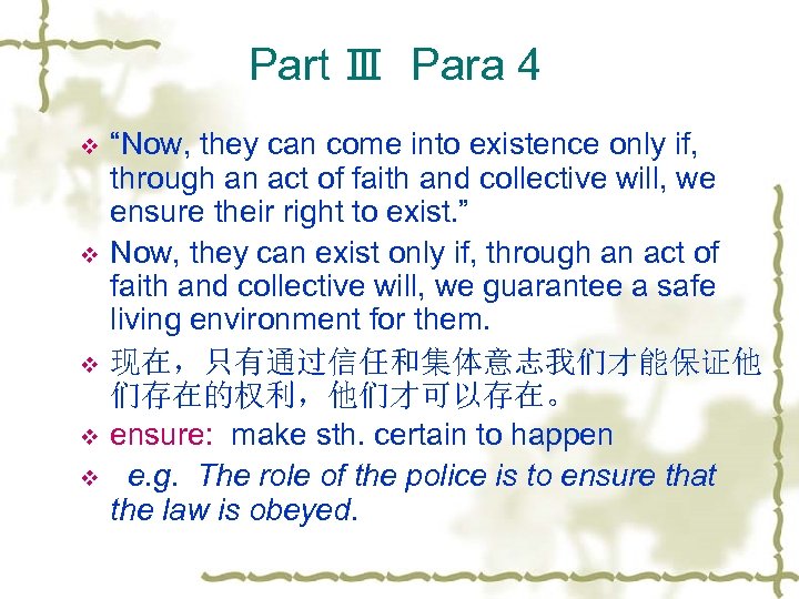 Part Ⅲ Para 4 v v v “Now, they can come into existence only