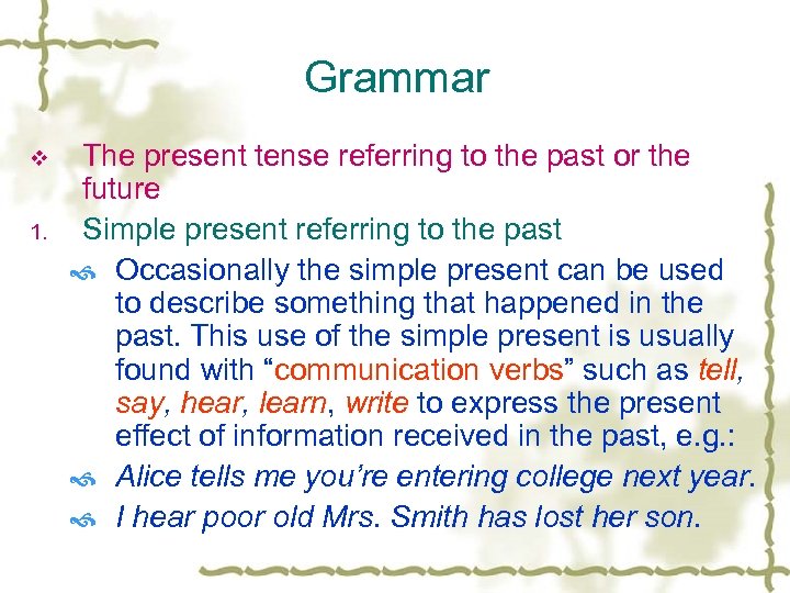 Grammar v 1. The present tense referring to the past or the future Simple