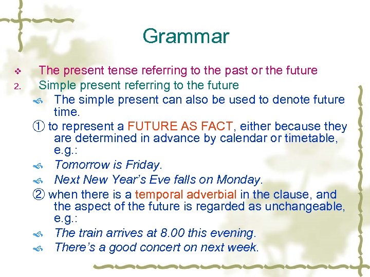 Grammar v 2. The present tense referring to the past or the future Simple