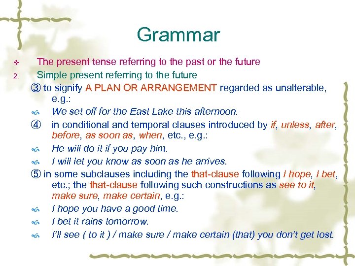 Grammar v 2. The present tense referring to the past or the future Simple