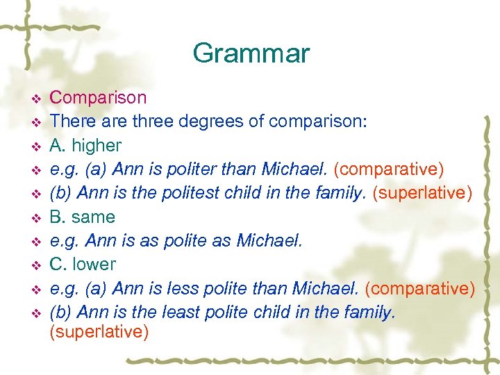 Grammar v v v v v Comparison There are three degrees of comparison: A.