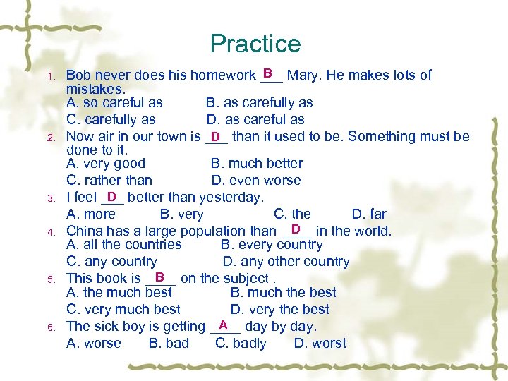 Practice 1. 2. 3. 4. 5. 6. B Bob never does his homework ___