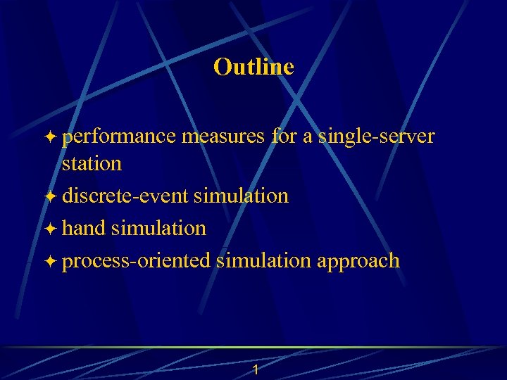 Outline ö performance measures for a single-server station ö discrete-event simulation ö hand simulation