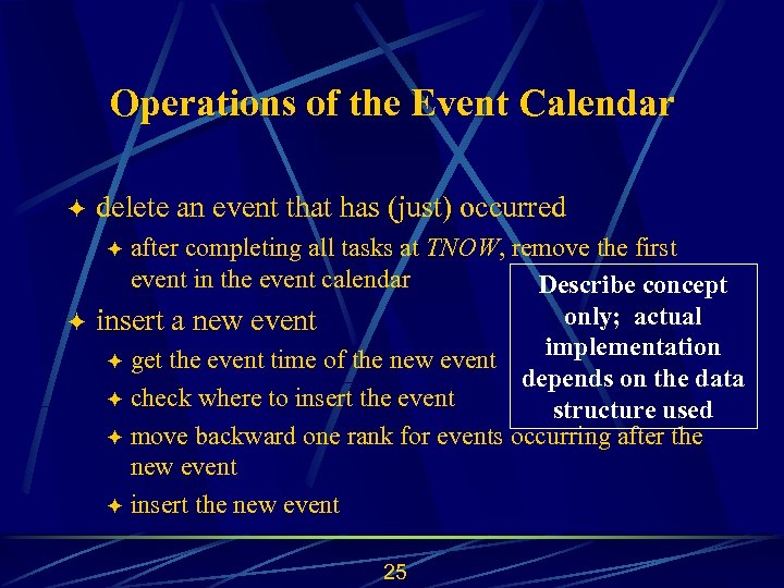 Operations of the Event Calendar ö delete an event that has (just) occurred after