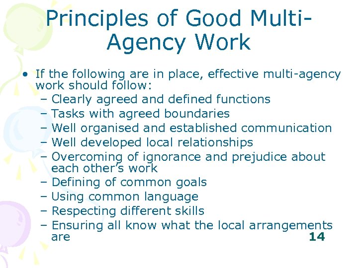 Principles of Good Multi. Agency Work • If the following are in place, effective