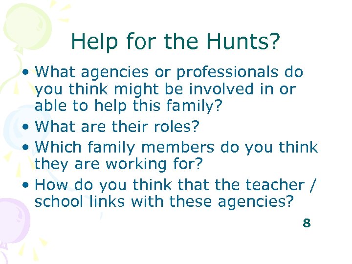 Help for the Hunts? • What agencies or professionals do you think might be