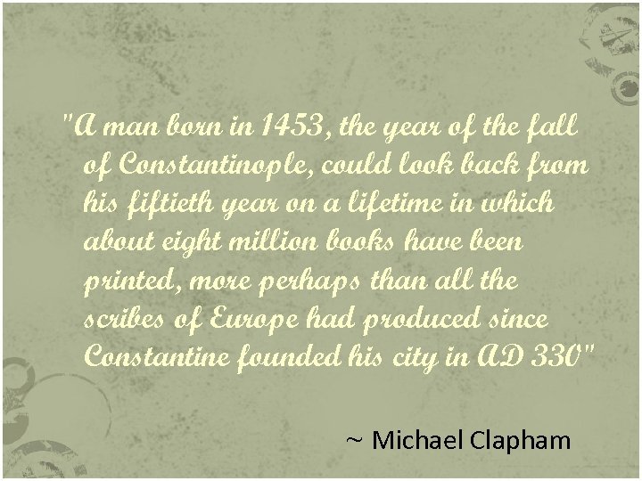"A man born in 1453, the year of the fall of Constantinople, could look