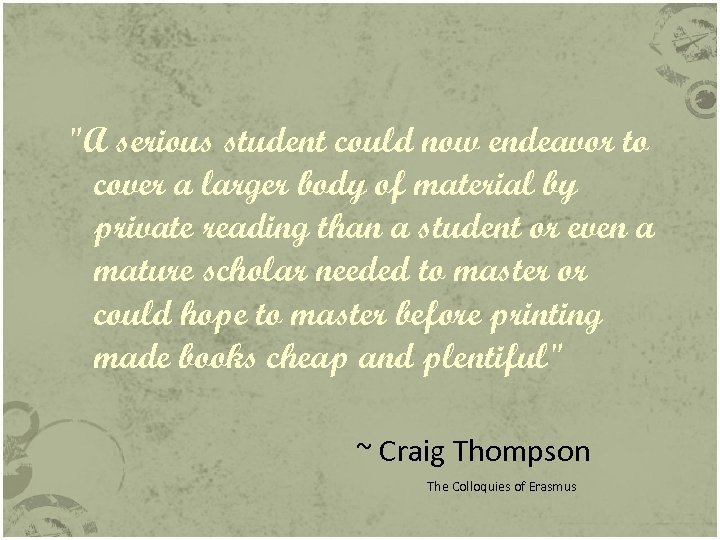 "A serious student could now endeavor to cover a larger body of material by