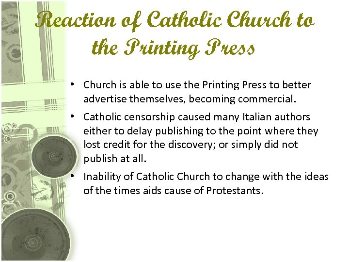Reaction of Catholic Church to the Printing Press • Church is able to use