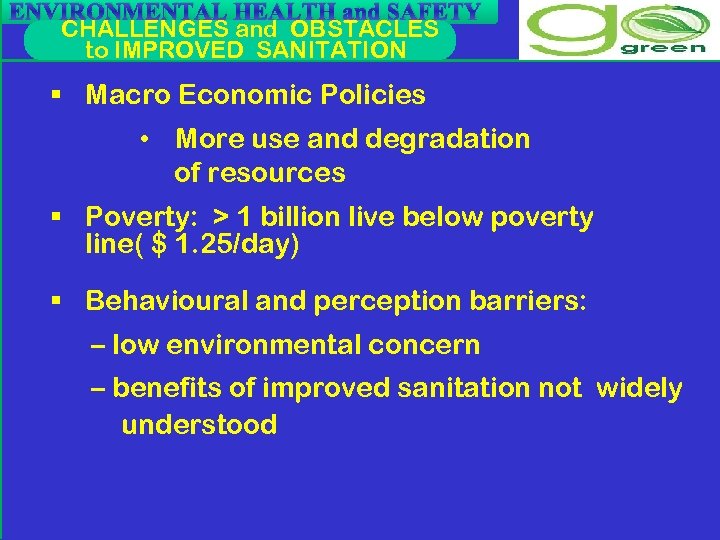 ENVIRONMENTAL HEALTH and SAFETY CHALLENGES and OBSTACLES to IMPROVED SANITATION § Macro Economic Policies