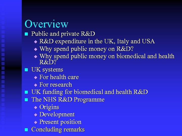 Overview n n n Public and private R&D u R&D expenditure in the UK,