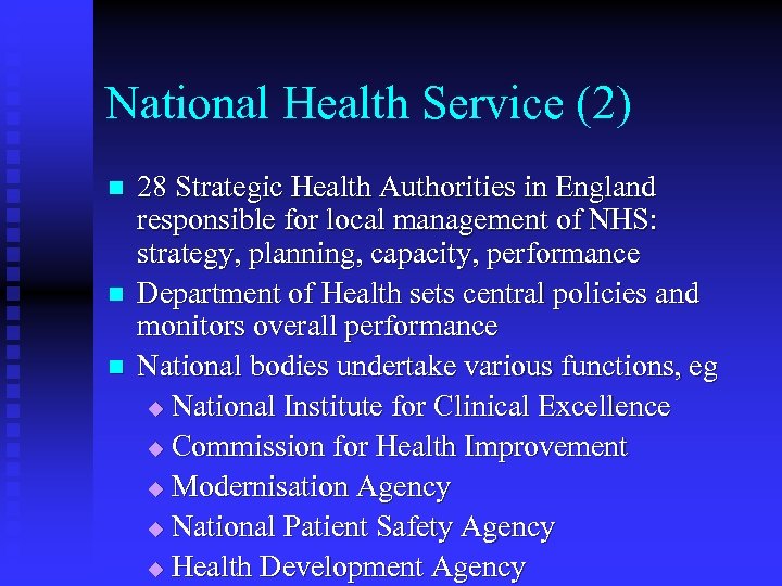 National Health Service (2) n n n 28 Strategic Health Authorities in England responsible