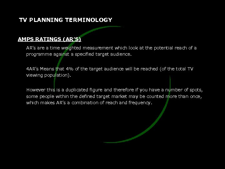 TV PLANNING TERMINOLOGY AMPS RATINGS (AR’S) AR’s are a time weighted measurement which look