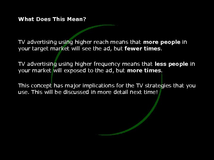 What Does This Mean? TV advertising using higher reach means that more people in