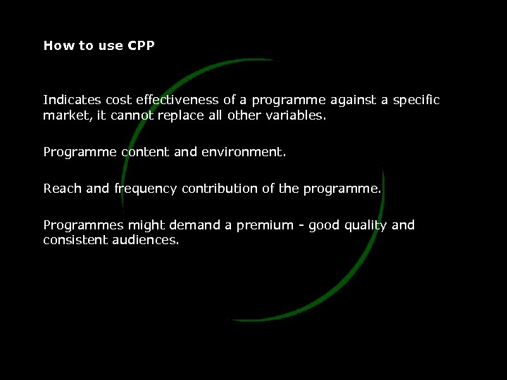 How to use CPP Indicates cost effectiveness of a programme against a specific market,