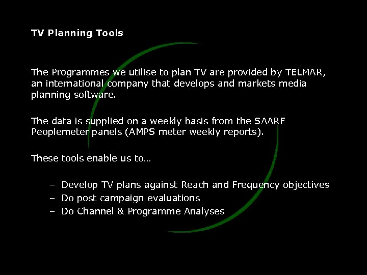 TV Planning Tools The Programmes we utilise to plan TV are provided by TELMAR,