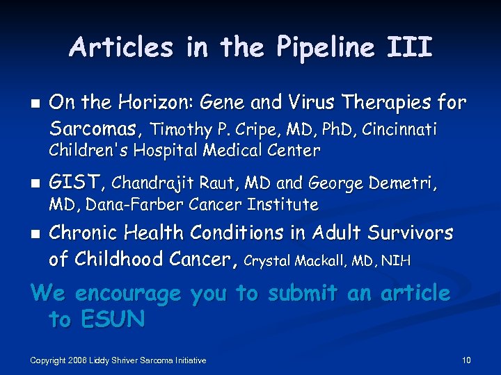 Articles in the Pipeline III n On the Horizon: Gene and Virus Therapies for