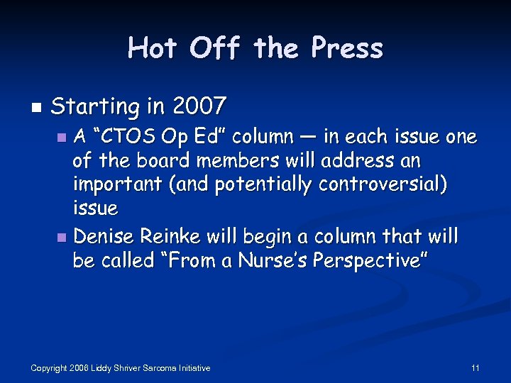 Hot Off the Press n Starting in 2007 A “CTOS Op Ed” column ―