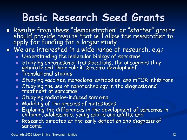 Basic Research Seed Grants n n Results from these “demonstration” or “starter” grants should