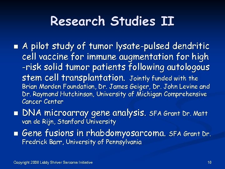 Research Studies II n A pilot study of tumor lysate-pulsed dendritic cell vaccine for