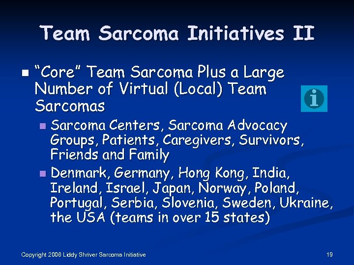 Team Sarcoma Initiatives II n “Core” Team Sarcoma Plus a Large Number of Virtual