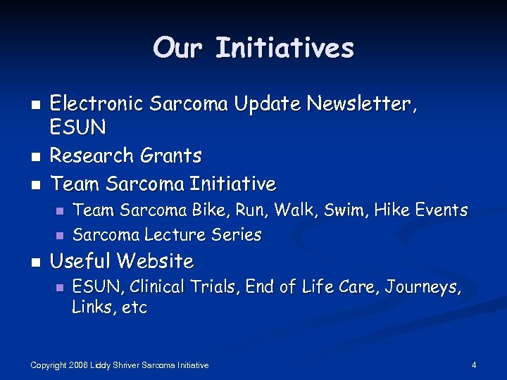 Our Initiatives n n n Electronic Sarcoma Update Newsletter, ESUN Research Grants Team Sarcoma