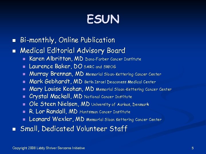 ESUN n Bi-monthly, Online Publication n Medical Editorial Advisory Board n n n n